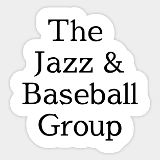 The Jazz & Bassball Group for Men of a Certain Age Sticker
